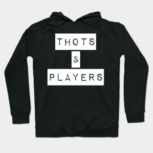 Thots & Players Hoodie